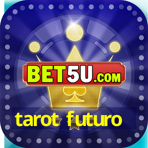 tarot futuro